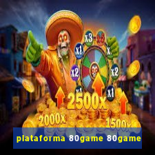 plataforma 80game 80game